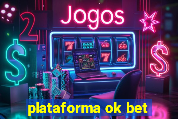 plataforma ok bet